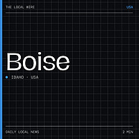 Boise News Today | 2 Min | The Local Wire