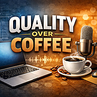 Quality over Coffee