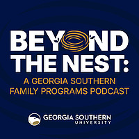 Beyond the Nest: A Georgia Southern Family Programs Podcast