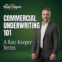 Commercial Underwriting 101: A Rate Keeper Series