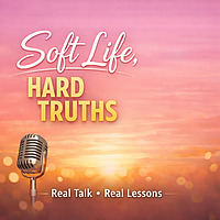 Soft Life, Hard Truths
