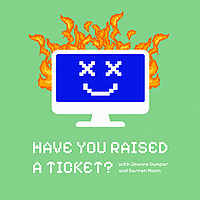 Have You Raised A Ticket?