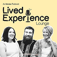 Lived Experience Lounge - An Imroc Podcast