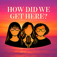 How Did We Get Here? with LMF
