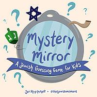 Mystery Mirror: A Jewish Guessing Game for Kids