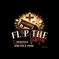 Flip the Tables: Disrupting Leadership with Love & Truth