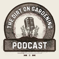 The Dirt on Gardening