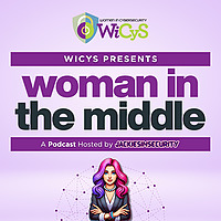 WiCyS Presents Woman in the Middle hosted by JackiesinSecurity