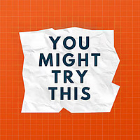 You Might Try This