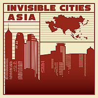 Invisible Cities: Asia