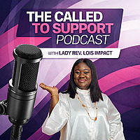 Called To Support with Lois Impact