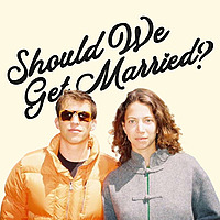 Should We Get Married? with Maxson and Emily