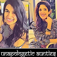 Unapologetic Aunties 2.0