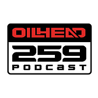 Oilhead 259 Podcast