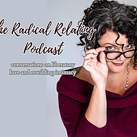 The Radical Relating Podcast