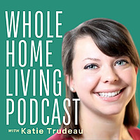 The Whole Home Living Podcast