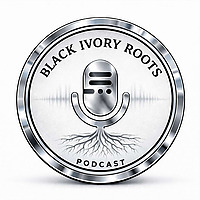 Black Ivory Roots' Podcast
