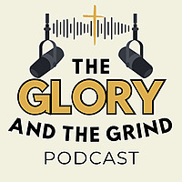 The Glory and the Grind