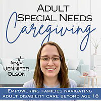 Adult Special Needs Caregiving | Find Adult Special Needs Resources, Caregiver Community Support, Di