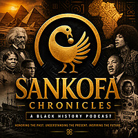 Sankofa Chronicles: A Black History Podcast