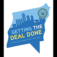 Getting the Deal Done: A Podcast by Albany County, New York