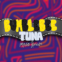 Bumblebee Tuna Movie Reviews