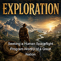 Seeking a Human Spaceflight Program Worthy of a Great Nation