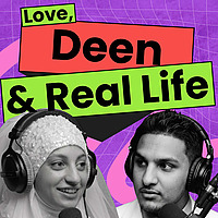 Love, Deen & Real Life