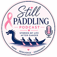 Still Paddling - Stories of Life After Cancer