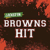 Locked On Browns Hit - Quick Takes on the Cleveland Browns