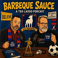 Barbecue Sauce - A Ted Lasso Podcast