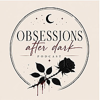 Obsessions After Dark