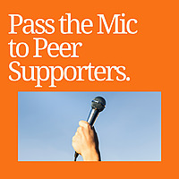 Pass the Mic to Peer Supporters