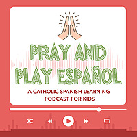 Pray and Play Español - Catholic Spanish Learning for Kids