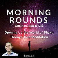 Morning Rounds: Opening Up the World of Bhakti Through Japa Meditation