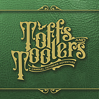 Toffs and Toolers: A Criminal Victorian Adventure