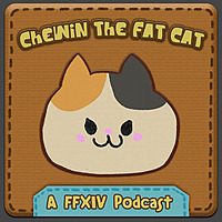 Chewin The Fat Cat - Final Fantasy XIV