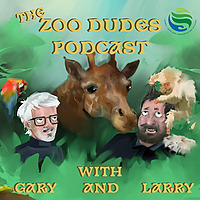 The Zoo Dudes Podcast with Gary and Larry
