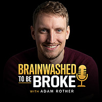 Brainwashed To Be Broke
