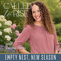 Called to Rise: Empty Nest, New Season