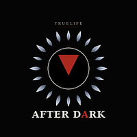 TrueLife: After Dark