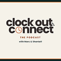 Clock Out & Connect with Marc and Shantall
