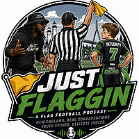 Just Flaggin' - A Flag Football Podcast