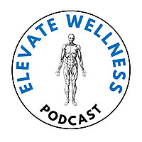 Elevate Wellness Podcast
