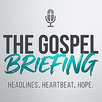 The Gospel Briefing