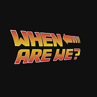 When Are We