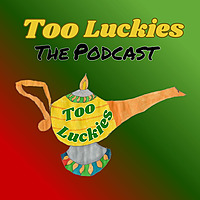 Too Luckies The Podcast Dyin, Cryin and Lyin