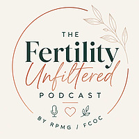 Fertility Unfiltered