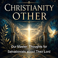Our Master: Thoughts for Salvationists about Their Lord