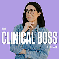Clinical Boss Podcast
